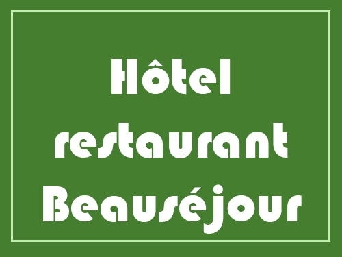  Restaurant - Hôtel restaurant Beauséjour 